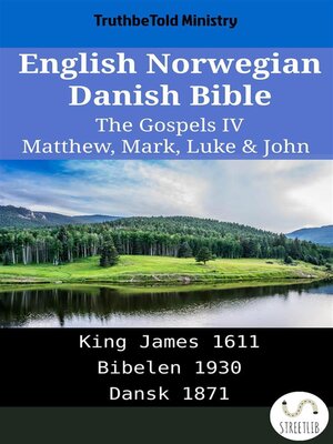 cover image of English Norwegian Danish Bible--The Gospels IV--Matthew, Mark, Luke & John